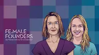 FE.MALE FOUNDERS #15: Gemeinsam die Welt verändern: Impact-Messung für Start-ups