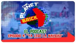 THE PLANET BRICK | EPISODIO 4: YA LEGO LA NAVIDAD. [PODCAST]