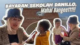 NGASIH TAU DANILLO BUAT SEKOLAH YANG BENER, BAYARAN SEKOLAHNYA BIKIN MIMI PUSING!!