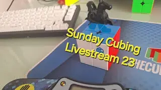 Sunday cubing livestream 23.2