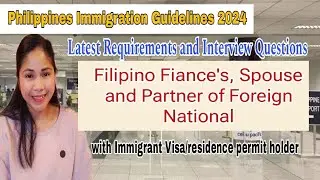2024 Update Immigration Requirements and Questions for Filipino with Foreigner Partners