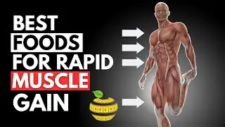 8 Best Foods For Rapid Muscle Building and Strength