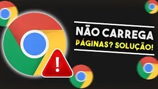 GOOGLE CHROME not loading pages? LEARN HOW TO SOLVE IT!