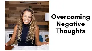 Overcoming Negative Thoughts | Heather Lindsey