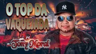 O TOP DA VAQUEJADA TONY MORAL #piseiropraparedão #atualizado #tonymoral #forró #piseiro  #pisadinha