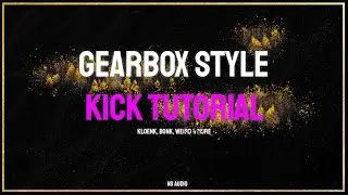 GEARBOX STYLE KICK TUTORIAL [FREE FLP👾]