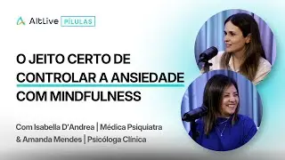 Mindfulness e Ansiedade: Como a Psicoterapia Pode Te Ajudar a Regular a Ansiedade
