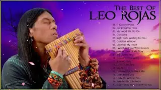 Leo Rojas The Best Of The Best ! Full Album! Лео Рохас Лучшее из лучших !