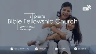 Wisdom from Above: Daniel 2 - May 12, 2024, St Pierre Bible Fellowship Church