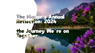 Mayor's Annual Reflection: 2024