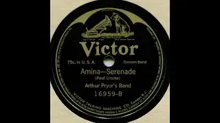 Amina--Serenade--Arthur Pryor's Band, 1912
