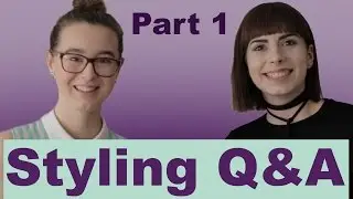 Talk with Stylist Annie McDayter - Part 1/2