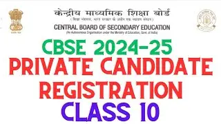 CBSE 2034-25 | Private candidate registration | Class 10