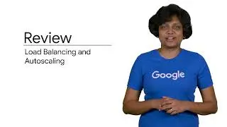 2.19 Module Review | Load Balancing and Autoscaling | Elastic Google Cloud Infrastructure: Scaling