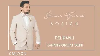 Ömer Faruk Bostan - Delikanlı - Takmıyorum Seni - Dostlar Konağı