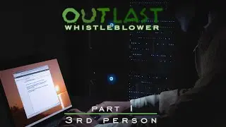 Outlast Whistleblower - 3rd Person Camera Mod | Underground Lab Walkthrough