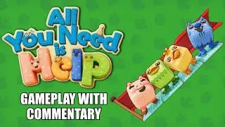 All You Need Is Help Gameplay With Commentary