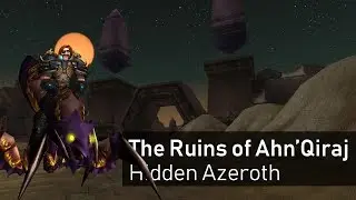 Sinking in the Sands - Exploring What Lies Beyond the Ruins of Ahn'Qiraj