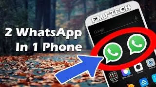 How To use 2 WhatsApp In one phone NO ROOT