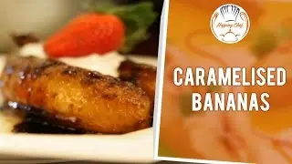How To Make Caramelised Bananas By Chef Michael