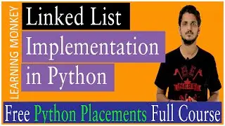 Linked List Implementation in Python || Lesson 24 || Python Placements || Learning Monkey ||
