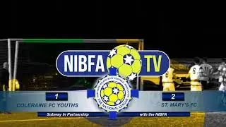 NIBFA TV - U16 Cup Coleraine FC Youths v St. Mary's