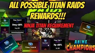 All Possible Titan Raids Done !!! What are the rewards? + Ninja Titan Requirements - Anime Champions