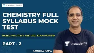 Chemistry Full Syllabus Mock Test : 2 | Based on Latest  NEET 2021 Exam Pattern | Kaushal