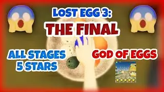 [LOST EGG 3: The Final] - All Stages 5 Starred!!!