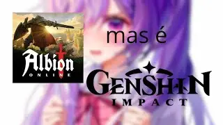 Propaganda de Albion Online, mas é Genshin Impact