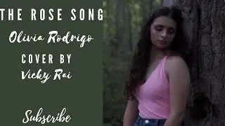 The Rose Song -  Olivia Rodrigo (Cover by Vicky Rai)