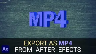 How to Export as MP4 from After Effects