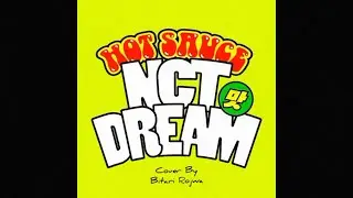 NCT DREAM 엔시티 드림 '맛 (Hot Sauce)'  Cover by Bitari Rojwa