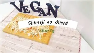 Como preparar SHIMEJI AO MISSÔ - Cremoso│Simples - [Expresso Veg]