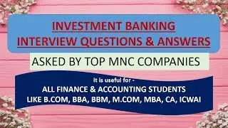 INVESTMENT BANKING INTERVIEW QUESTIONS & ANSWERS -11-20