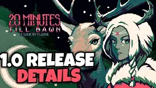OUT OF EARLY ACCESS. V 1.0 HIGHLIGHTS // 20 MINUTES TILL DAWN NEWS