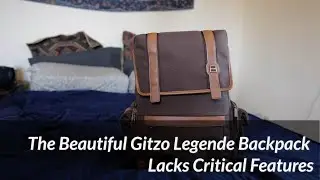 The Beautiful Gitzo Legende Backpack Lacks Critical Features