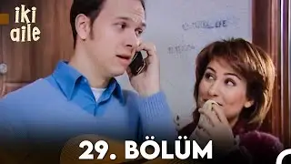 İki Aile 29. Bölüm (FULL HD)