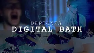 Digital Bath - Deftones (Full Band Cover)