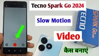 tecno spark go 2024 me slow motion video Kaise banaye / how to make slow motion video spark go 2024