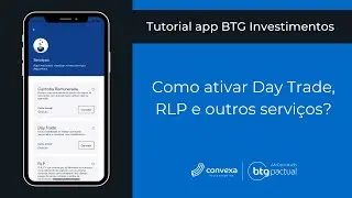 Como ativar serviços pelo app BTG (RLP e Day Trade)