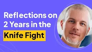 Reflections on 2 Years in the Knife Fight | Brett Kennedy Interview