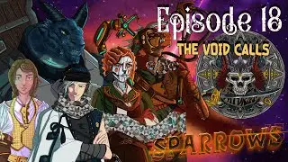 Sparrows Ep 18 | The Void Calls