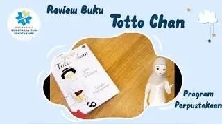Review Buku  Totto Chan Gadis Cilik di Jendela - Program Perpustakaan SD Budi Mulia Dua Pandeansari