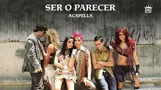 RBD - Ser O Parecer (Acapella Original)