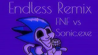 Friday Night Funkin' Vs Sonic.exe - Endless Remix