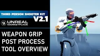 Third Person Shooter Kit v2.1 - Weapon grip post process tool overview