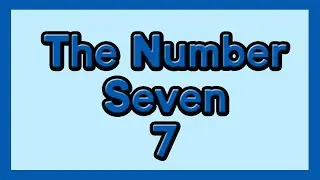 The number Seven for kids, ESL and children with Autism