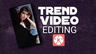 New Trend Video Editing for tiktok & instagram in kinemaster
