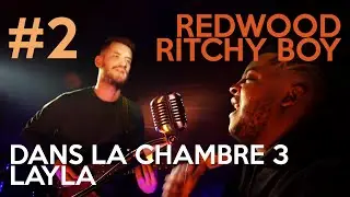 RDV #2 : Redwood & Ritchy Boy - Dans La Chambre 3 (Layla)